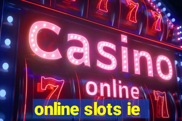 online slots ie