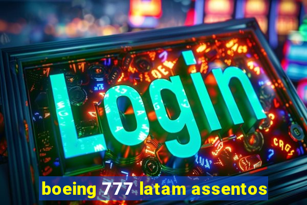 boeing 777 latam assentos