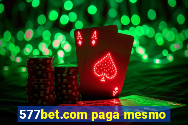 577bet.com paga mesmo