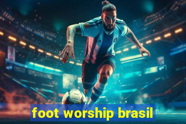 foot worship brasil