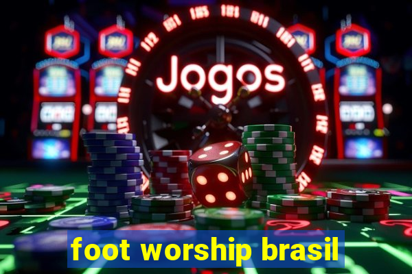 foot worship brasil