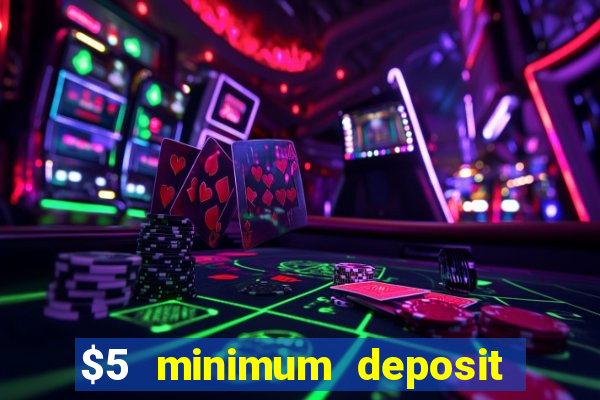 $5 minimum deposit casino australia 2024