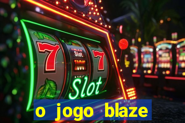 o jogo blaze casino paga mesmo