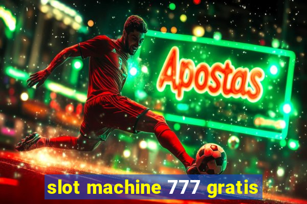 slot machine 777 gratis