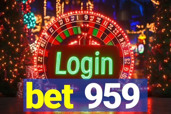 bet 959