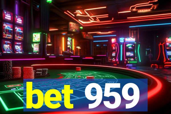 bet 959