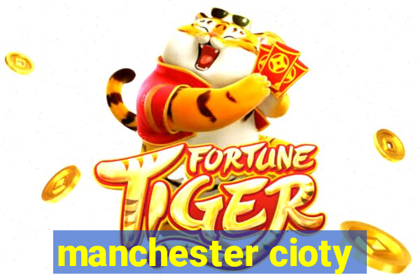 manchester cioty