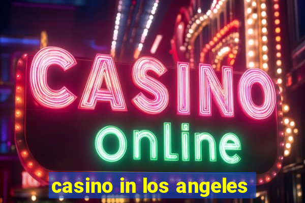 casino in los angeles