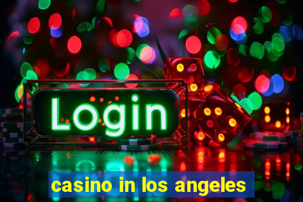 casino in los angeles