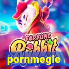 pornmegle