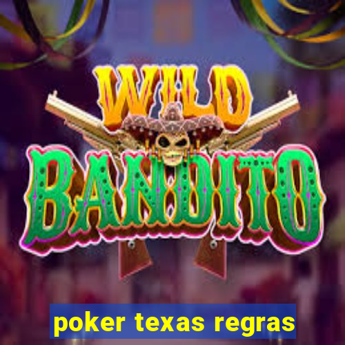 poker texas regras