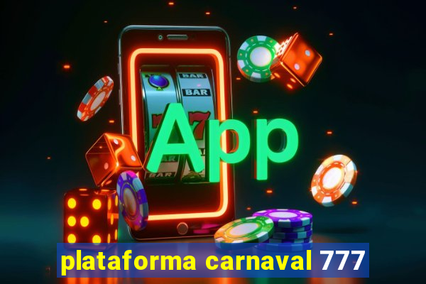 plataforma carnaval 777