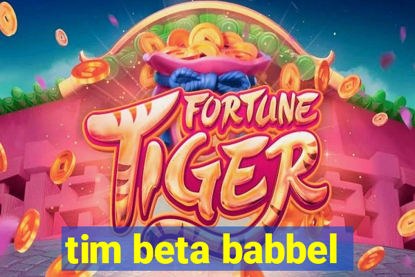 tim beta babbel