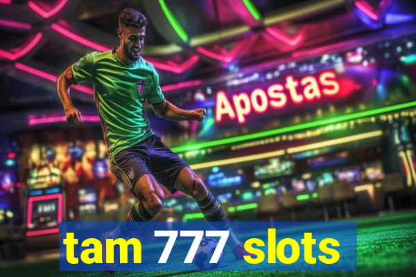 tam 777 slots