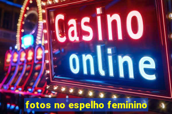 fotos no espelho feminino