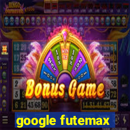 google futemax