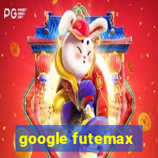 google futemax