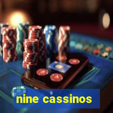 nine cassinos