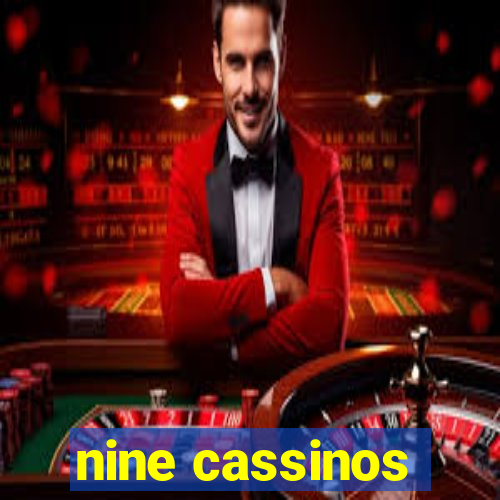 nine cassinos