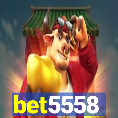 bet5558