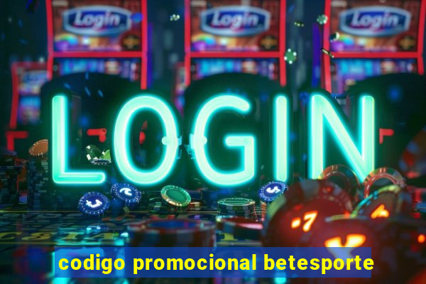 codigo promocional betesporte