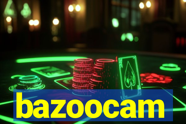 bazoocam