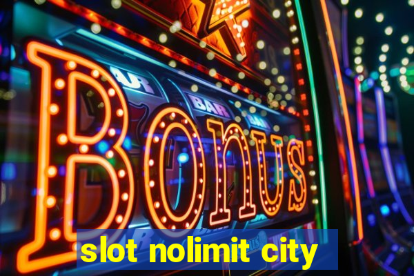 slot nolimit city