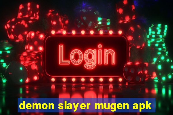 demon slayer mugen apk