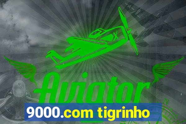 9000.com tigrinho