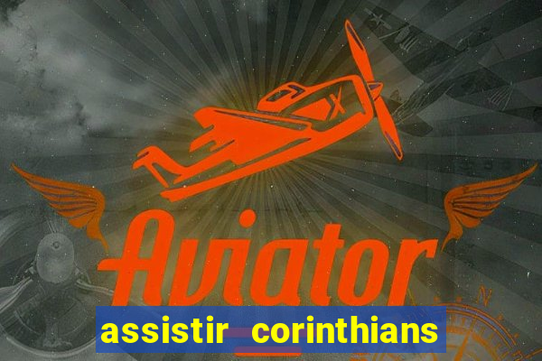 assistir corinthians x sao paulo ao vivo futemax