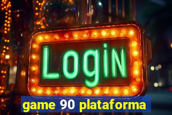 game 90 plataforma