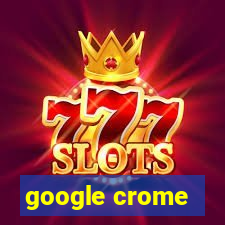 google crome