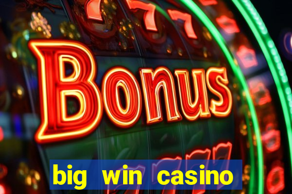 big win casino online sabong