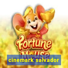 cinemark salvador