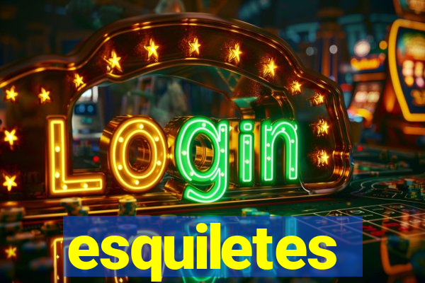 esquiletes