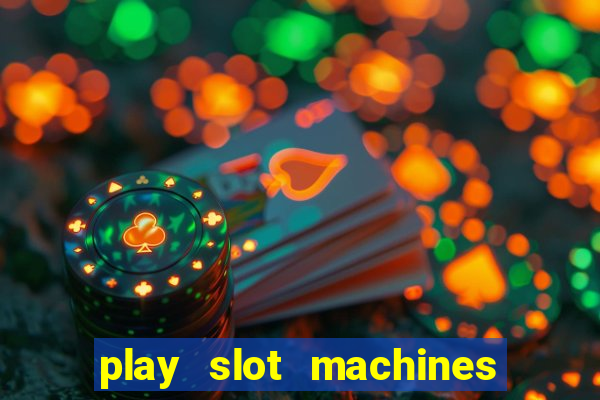 play slot machines online for real money