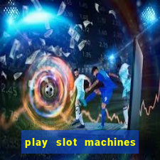 play slot machines online for real money