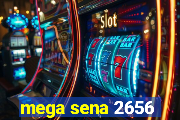 mega sena 2656