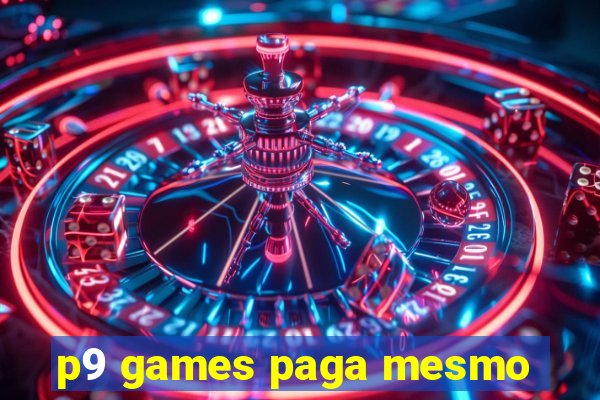 p9 games paga mesmo