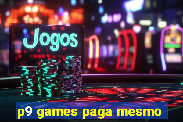 p9 games paga mesmo