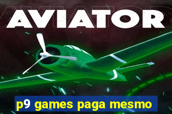 p9 games paga mesmo