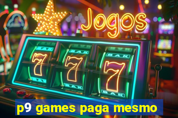 p9 games paga mesmo