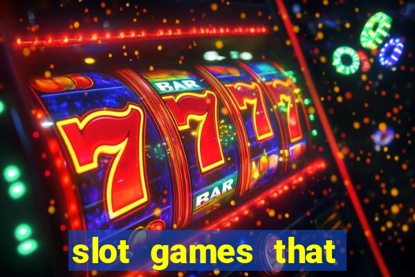 slot games that pay real money