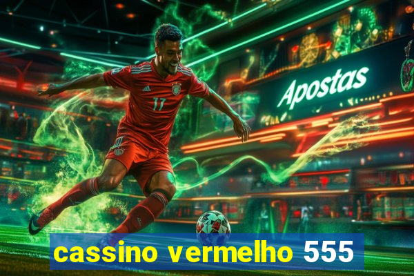 cassino vermelho 555