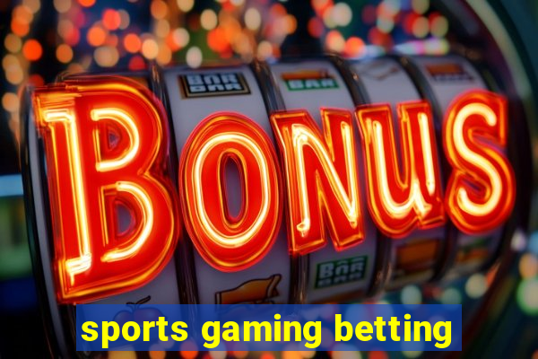 sports gaming betting