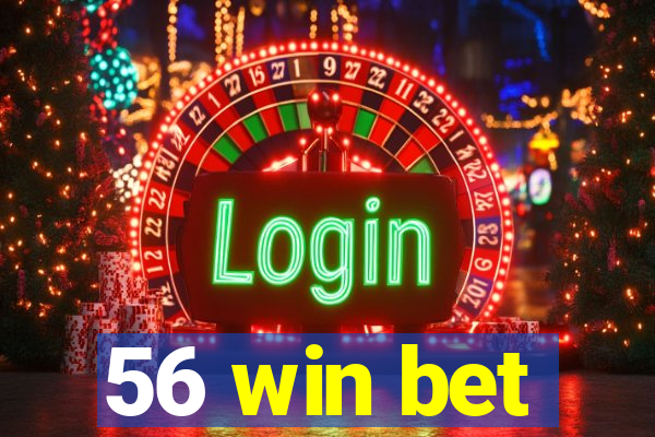 56 win bet