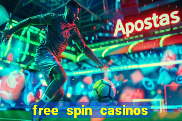 free spin casinos no deposit