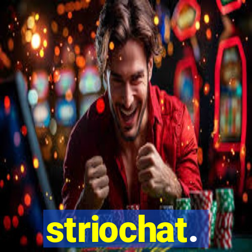 striochat.