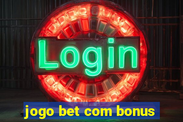 jogo bet com bonus