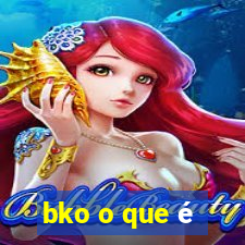 bko o que é